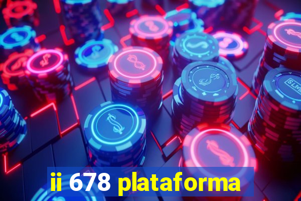 ii 678 plataforma